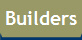 Builders